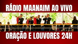 RÁDIO MAANAIM AO VIVO ORAÇÃO E LOUVORES 24 HORAS [upl. by Neelak]