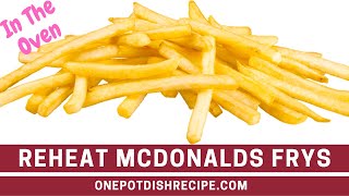 How To Reheat McDonalds Fries In The Oven [upl. by Eeltrebor]