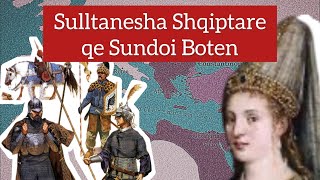 Sulltanesha Shqiptare qe sundoi Boten [upl. by Patterman]