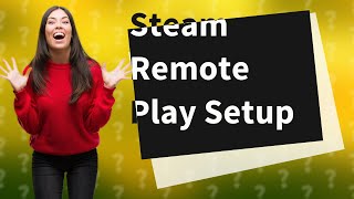 How to set up Steam remote play [upl. by Mirna612]