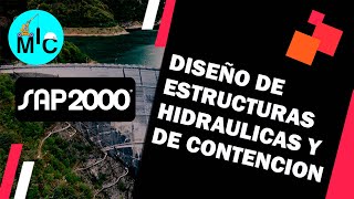 DISEÑO DE ESTRUCTURAS HIDRAULICAS Y DE CONTENCION CON SAP2000 Clase 18 [upl. by Kalvn]