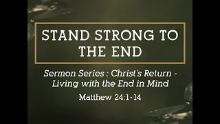 04242022 EM Service  Stand Strong to the End Matthew 24114 [upl. by Schlessinger]