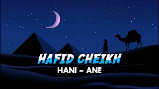 HAFID CHEIKH  HANI  ANE [upl. by Portuna173]