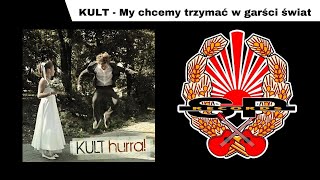 KULT  My chcemy trzymać w garści świat OFFICIAL AUDIO [upl. by Yentyrb180]