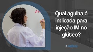 Entenda qual agulha é indicada para IM no glúteo [upl. by Ahsenot444]