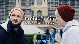 POKÁČ  HRDINSKÝ ČIN ft Jakub Ondra [upl. by Lemmie]