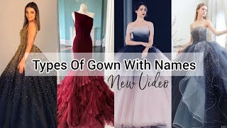 Types of gowns with namesGowns design for girls women with their namesGowns namesParty wear gowns [upl. by Lisandra]