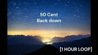 50 Cent  Back down 1 HOUR LOOP [upl. by Donal]