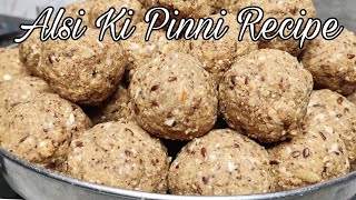 AlaseeAlsi ki Pinni RecipePanjiri RecipeHealthy PinniWinters SpecialFlax Seeds LadooBy Sabia [upl. by Nagyam167]