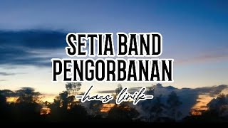 Setia Band  Pengorbanan lirik st12 setiaband pengorbanan vidiolirik [upl. by Mikihisa522]