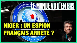 Un espion français arrêté au Niger   Le Monde vu den bas  n°157 [upl. by Selwyn]