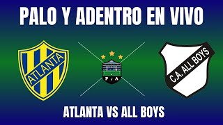 ATLANTA VS ALL BOYS  PRIMERA NACIONAL  EN VIVO [upl. by Henryson47]