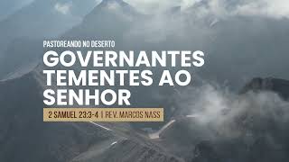 Governantes tementes ao Senhor  Rev Marcos Nass [upl. by Ted]