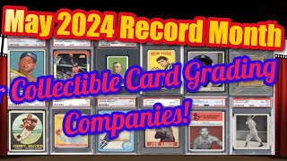 MAY 2024 Collectible Card GRADING COMPANIES Breaking Records [upl. by Nette860]