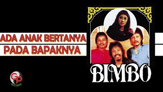 BIMBO  Ada Anak Bertanya Pada Bapaknya Official Lyric Video [upl. by Darian]