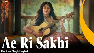 AE RI SAKHI  Pratibha Singh Baghel  SiddharthGarima  Shreyas Puranik  Classical Ghazal Song [upl. by Reivax353]