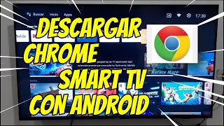 Descargar chrome en smart TV con ANDROID [upl. by Cost]