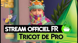 Les Sims 4  TRICOT DE PRO  Stream officiel FR [upl. by Kihtrak]