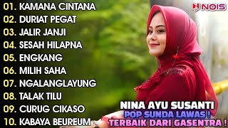 quotKAMANA CINTANA DURIAT PEGAT JALIR JANJIquot  NINA GASENTRA  POP SUNDA LAWAS  FULL ALBUM 2024 [upl. by Rovert514]