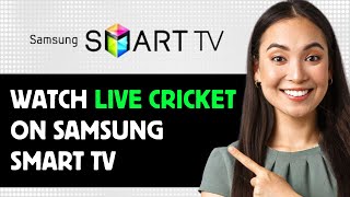 How To Watch Live Cricket On Samsung Smart Tv 2024 Step By Step Guide [upl. by Fawcette]