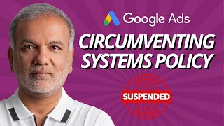 What To Do If Your Google Ads Account Gets Suspended Due To Circumventing Systems Policy [upl. by Rutledge]