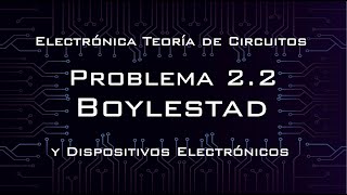 Problema 22 Solución  Electrónica teoría de circuitos y dispositivos electrónicos BOYLESTAD [upl. by Germayne]