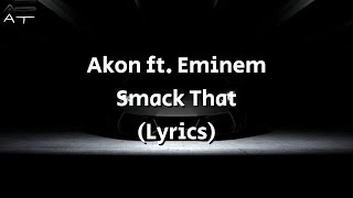 Akon ft Eminem  Smack That Lyrics [upl. by Primo483]