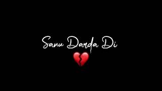 Sanu Darda Di Dawa Song Punjabi Sad Song Status  New Black Screen Status [upl. by Aihtak]