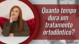 Quanto tempo dura um tratamento ortodôntico [upl. by Kiki959]