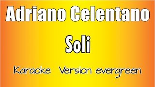 Adriano Celentano  Soli versione Karaoke Academy Italia [upl. by Tirrej]