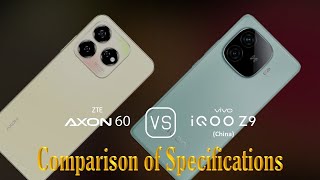 ZTE Axon 60 vs vivo iQOO Z9 China A Comparison of Specifications [upl. by Anerhs104]