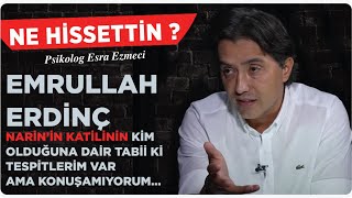 Emrullah Erdinç Narin’in katilinin kim olduğuna dair tabii ki tespitlerim var ama konuşamıyorum [upl. by Aday]