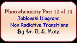 Photochemistry Part 12 of 14 Jablonski Diagram Non Radiative Transitions [upl. by Moor]