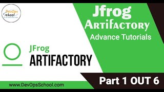 Jfrog Artifactory Advance Tutorials from Basic 2024 Part 1 Out 6 [upl. by Arbmik730]