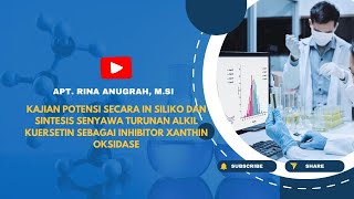 Potensi secara In Siliko amp Sintesis Senyawa Turunan Alkil Kuersetin sbg Inhibitor Xanthin Oksidase [upl. by Torrance]