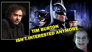 Tim Burton Isnt Interested Anymore In Another Batman Movie [upl. by Ioves]