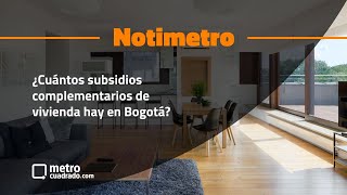 ¿Cuántos subsidios complementarios de vivienda hay en Bogotá [upl. by Merrie]