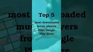 Top 5 most downloaded music players from Google Play Store [upl. by Dnomhcir]