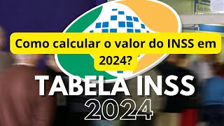 Como calcular o valor do INSS em 2024 [upl. by Llertak]