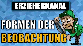 Beobachtungsformen  Welche Formen der Beobachtung gibt es  ERZIEHERKANAL [upl. by Arne]