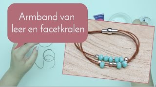 Sieraden maken met Kralenwinkel Online  Armband van leer en facetkralen [upl. by Viafore]