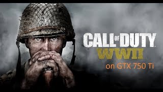 Call of Duty WW2 on GTX 750TI [upl. by Aiym]