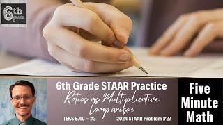 6th Grade STAAR Practice Ratios as Multiplicative Comparisons 64C  3 [upl. by Arias]