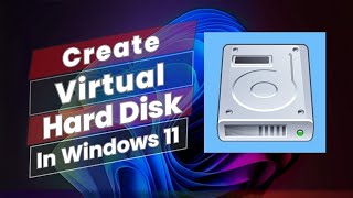 How to Create Virtual Hard Disk VHD In Windows 11 [upl. by Hough737]