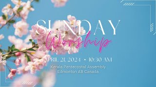 Kerala Pentecostal Assembly Edmonton  Sunday Service  April 21 2024 [upl. by Tammany]