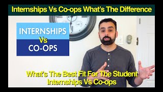 CoOp Programs Vs Internship Programs How They Work amp Which Is The Better Fit For The Student [upl. by Nywroc]