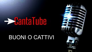 CantaTube  BUONI O CATTIVI  karaoke VRossi [upl. by Ailee437]