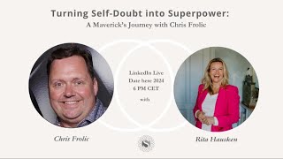 Turning SelfDoubt into Superpower A Maverick’s Journey with Chris Frolic [upl. by Jessabell]