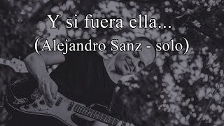 Y si fuera ella Alejandro Sanz  solo [upl. by Micki]