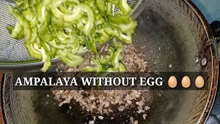 AMPALAYA WITHOUT EGG easy cook recipe ampalaya ampalayarecipe ampalayachronicle [upl. by Emilia]